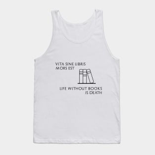 Life without books is death Tank Top